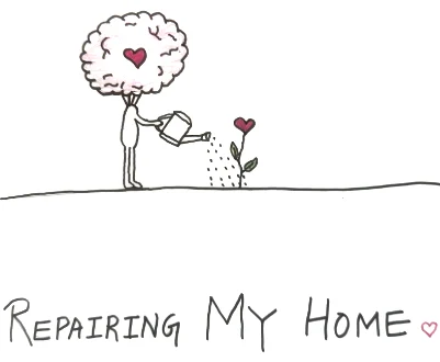 A figure with a tree for a head watering a small heart-flower, titled Repairing my home